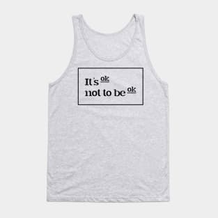 It’s OK not to be OK Tank Top